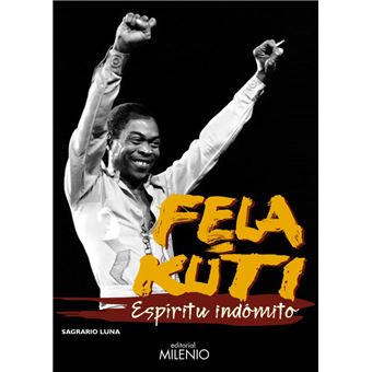 Fela Kuti: Espíritu indómito