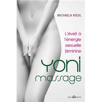 Yoni Massage : L'éveil à énergie sexuelle féminine - 1