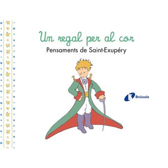Un Regal Per Al Cor Pensaments D`Antoine De Saint-Exupery