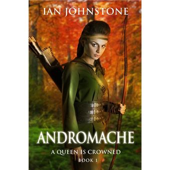 ANDROMACHE (A Queen is Crowned - Book 1) - 1