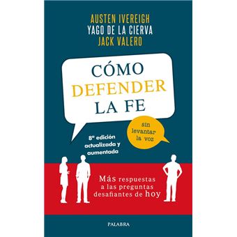 Cómo defender la fe sin levantar la