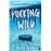 Pucking Wild. Una atracción indomable (Serie Pucking, 2)