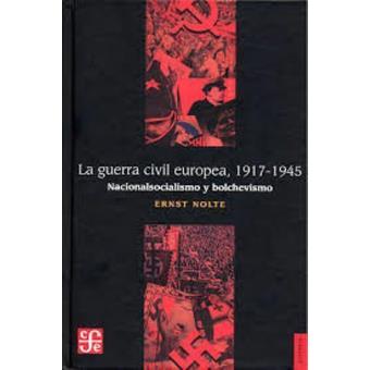 La guerra civil europea 1917-1945. Nacionalsocialismo y bolchevismo