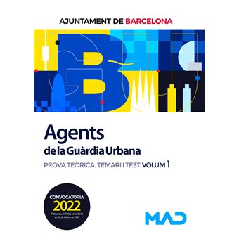 Agents De La Guàrdia Urbana De L’Ajuntament De Barcelona. Prova Teòrica Temari I Test  Volumen 1 - 1