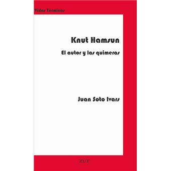 Knut Hamsun. El autor y las quimeras - 1