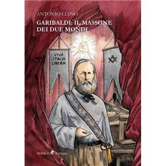 Garibaldi: il Massone dei Due Mondi - 1