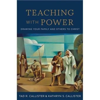 Teaching with Power: Drawing Your Family and Others to Christ - 1