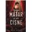 Cómo matar a un cisne 1