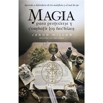 Magia Para Protegerse Y Combatir Hechizos