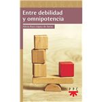 Entre Debilidad Y Omnipotencia