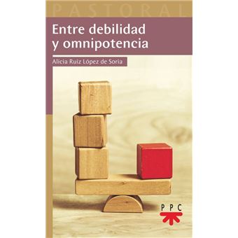 Entre Debilidad Y Omnipotencia