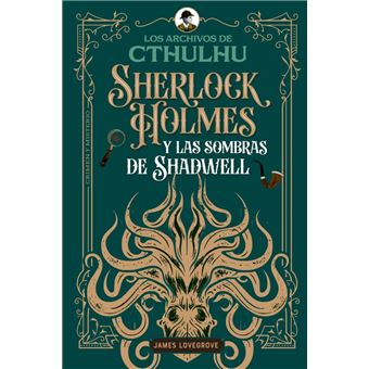 Sherlock Holmes Y Las Sombras De Shadwell