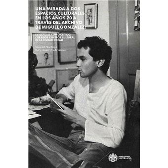 Una mirada a dos espacios culturales en los años 70 a través del archivo de Miguel González - 1