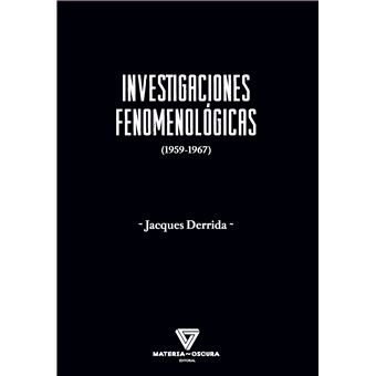 Investigaciones Fenomenologicas 1959-1967