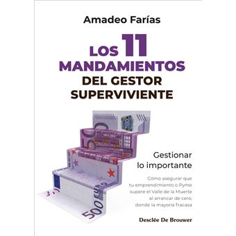 Los 11 mandamientos del gestor superviviente. Gestionar lo i - 1