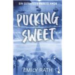 Pucking Sweet. Sin estrategia para el amor (Serie Pucking, 3