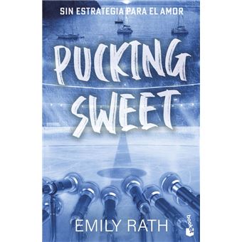 Pucking Sweet. Sin estrategia para el amor (Serie Pucking, 3