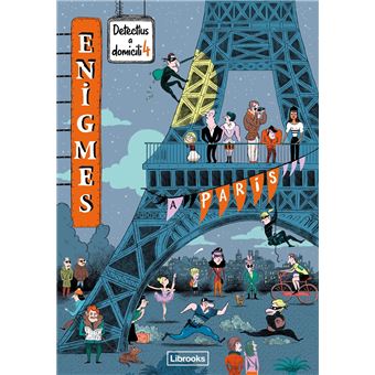 Enigmes. detectius a domicili 4. a parís