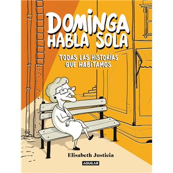 Dominga habla sola - Todas las historias que habitamos