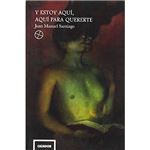 Y estoy aquí, aquí para quererte