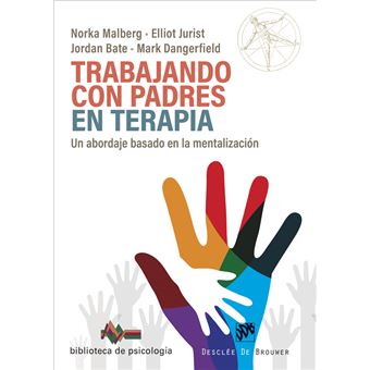 Trabajando con padres en terapia. Un abordaje basado en la m