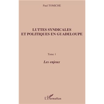 Luttes syndicales et politiques en Guadeloupe - 1
