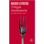 Trilogía involuntaria (La ciudad | El lugar | París)	