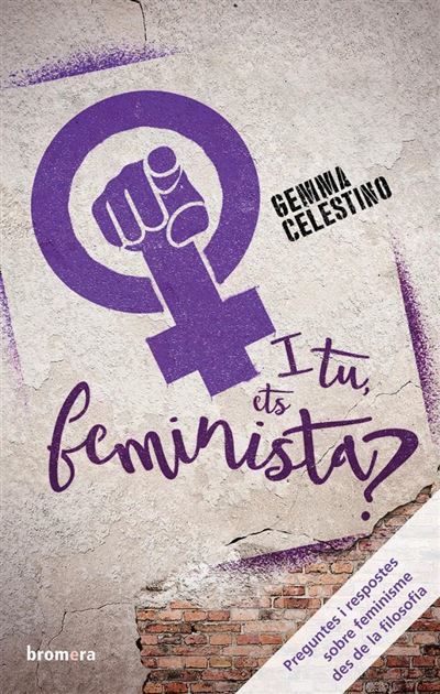 I tu ets feminista