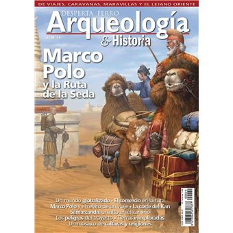 Marco Polo y la Ruta de la Seda - Arqueología e Historia n.º 29