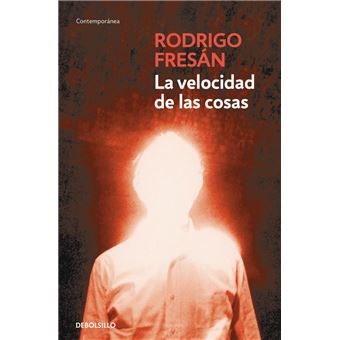 La velocidad de las cosas (Random House) : Fresán, Rodrigo: : Books