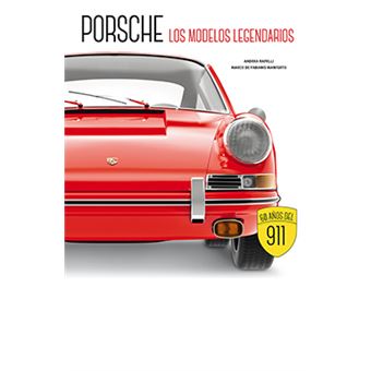 Porsche Los Modelos Legendarios