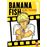 Banana fish 1