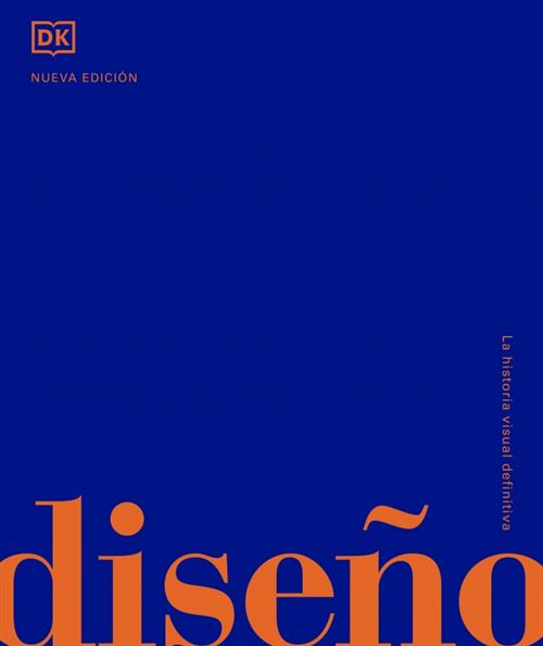 Dk Diseño. La Historia Visual Definitiva - (Autor)