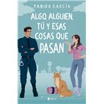 Algo, alguien, tú y esas cosas que pasan