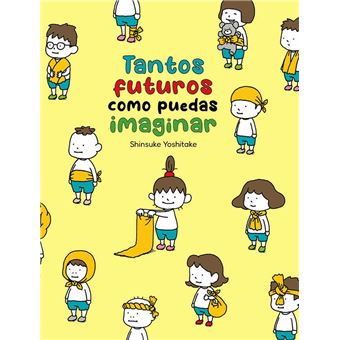 Tantos Futuros Como Puedas Imaginar