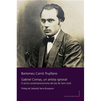 Gabriel Comas, un artista ignorat.