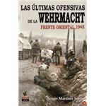 Las Últimas Ofensivas de la Wehrmacht