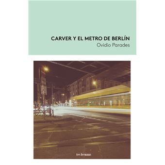 Carver y el metro de berlín