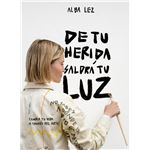 De Tu Herida Saldra Tu Luz