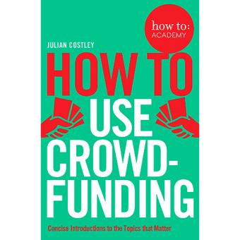How to Use Crowdfunding