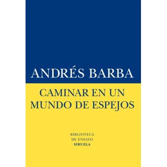 Caminar en un mundo de espejos