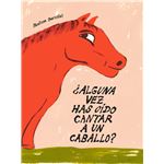 Alguna Vez Has Oido Cantar A Un Caballo