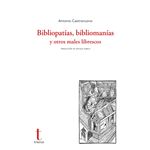Bibliopatias Bibliomanias Y Otros Males Librescos