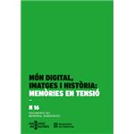 Món digital, imatges i història: memòries en tensió