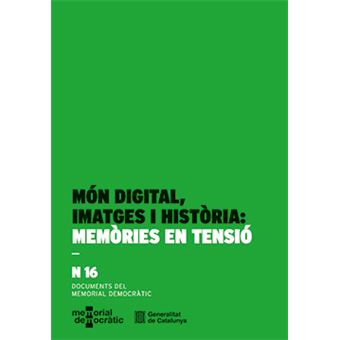 Món digital, imatges i història: memòries en tensió