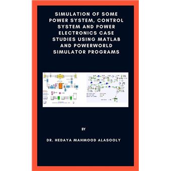 Simulation of Some Power System, Control System and Power Electronics Case Studies Using Matlab and PowerWorld Simulator - 1