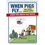 When Pigs Fly... (las ranas criarán pelo)