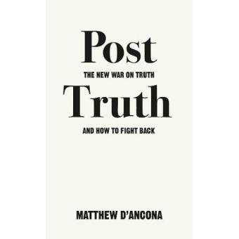 Post truth-the new war on truth and