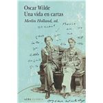 Oscar Wilde Una Vida En Cartas
