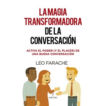 La Magia Transformadora De La Conversacion